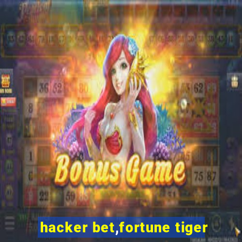 hacker bet,fortune tiger